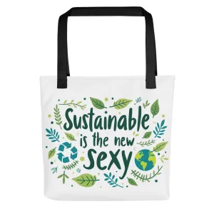 Sustainable Is The New Sexy Tote Bag